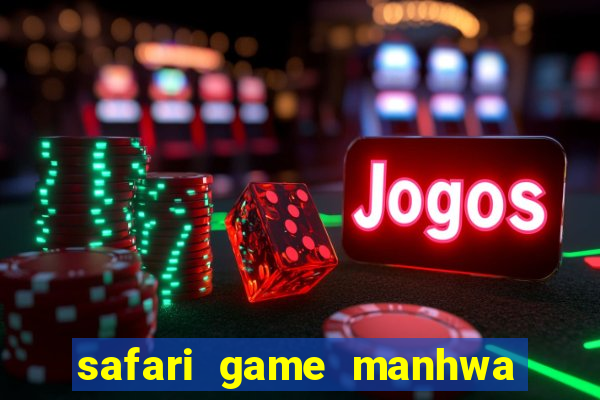 safari game manhwa pt br